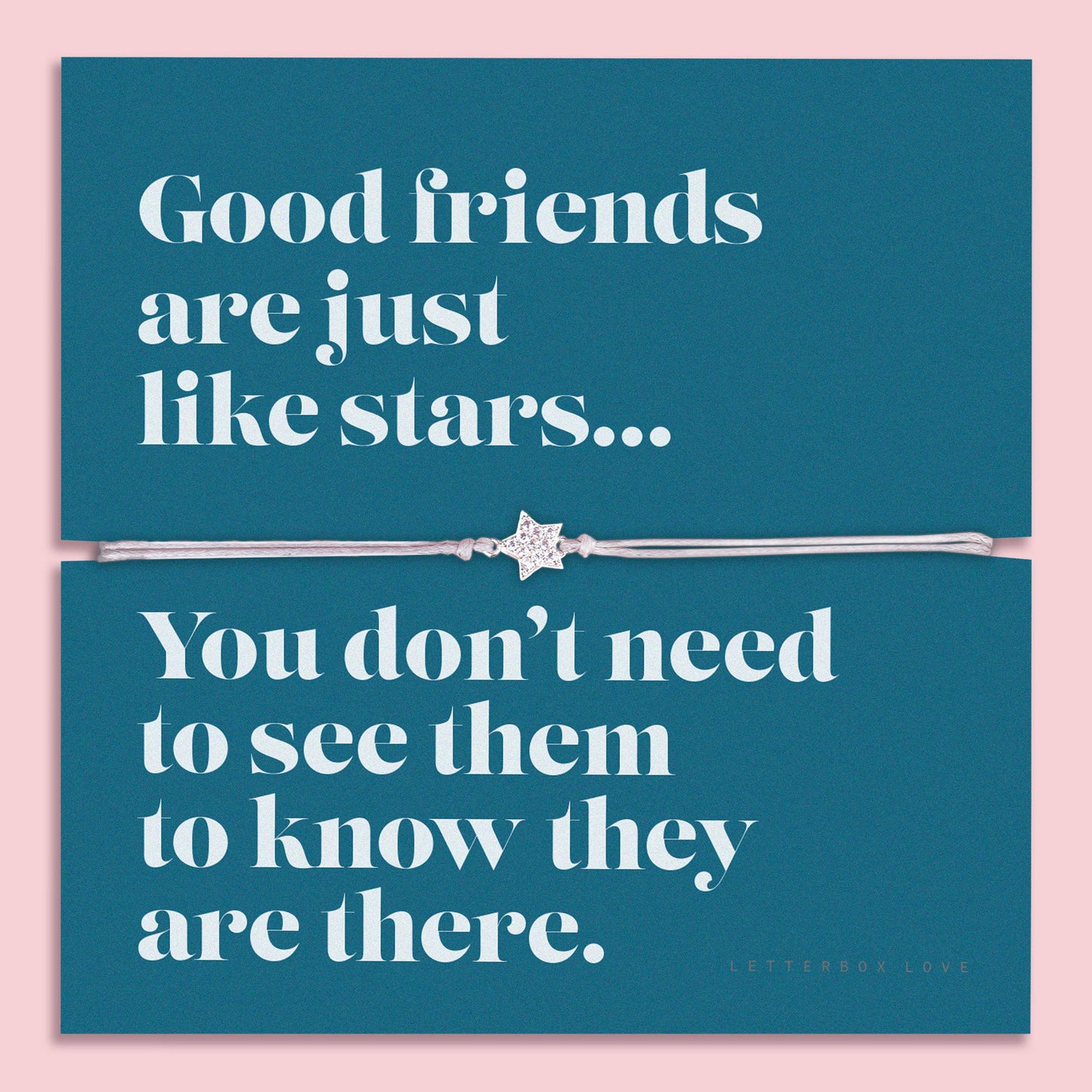 Letterbox Love Bracelets- Good Friends are like Stars - Adjustable Bracelet