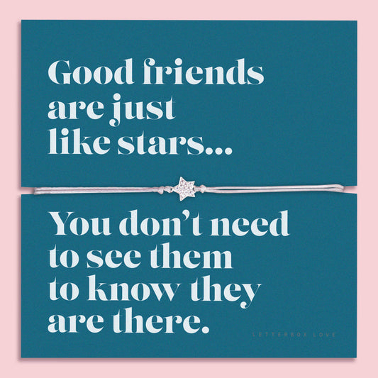 Letterbox Love Bracelets- Good Friends are like Stars - Adjustable Bracelet